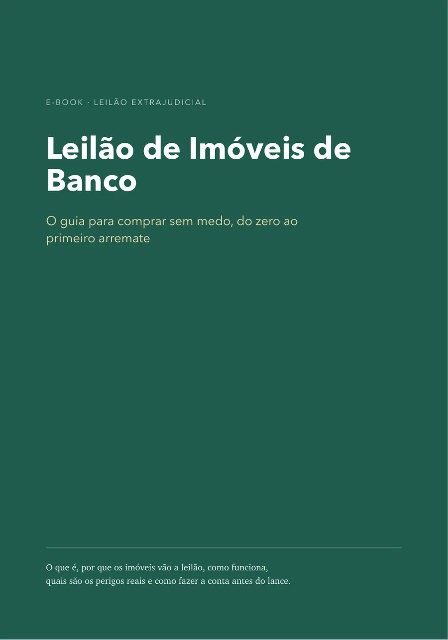Capa do e-book Leilão de Imóveis de Banco: o guia para comprar sem medo, do zero ao primeiro arremate.